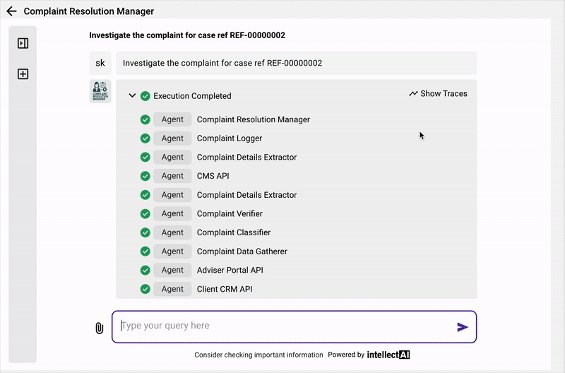 Every decision, action, and agent interaction is logged in
TRACES — Purple Fabric's explainability layer, so that you can
follow exactly how the recommendation was reached.